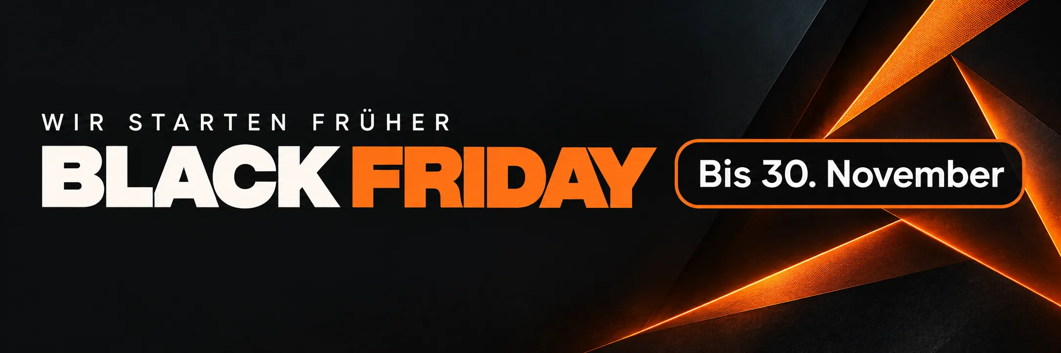 Black Friday startet früher. Angebote bis 30. November 2026.